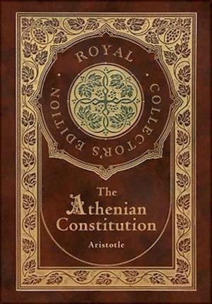 The Athenian Constitution (Royal Collector's Edition) (Case Laminate Hardcover with Jacket)