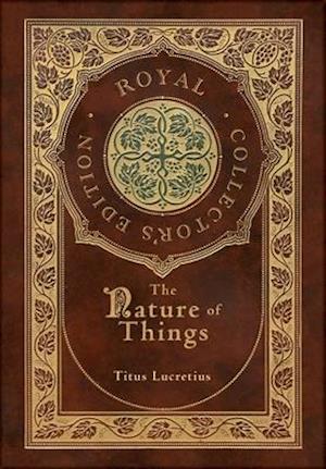 The Nature of Things (Royal Collector's Edition) (Case Laminate Hardcover with Jacket)