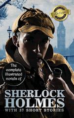 The Complete Illustrated Novels of Sherlock Holmes with 37 Short Stories (Deluxe Library Binding)