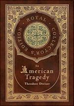 An American Tragedy (Royal Collector's Edition) (Case Laminate Hardcover with Jacket)