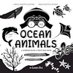 I See Ocean Animals: Bilingual (English / Filipino) (Ingles / Filipino) A Newborn Black & White Baby Book (High-Contrast Design & Patterns) (W