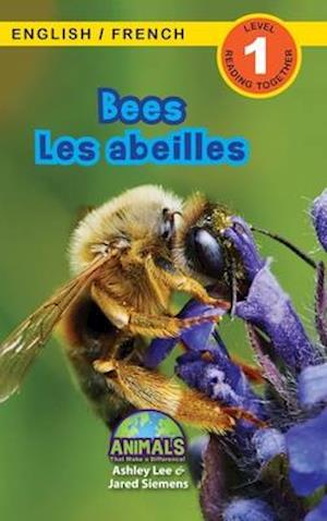 Bees / Les abeilles: Bilingual (English / French) (Anglais / Français) Animals That Make a Difference! (Engaging Readers, Level 1)