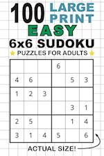 100 Large Print Easy 6x6 Sudoku Puzzles for Adults