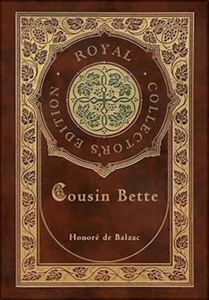 Cousin Bette (Royal Collector's Edition) (Case Laminate Hardcover with Jacket)