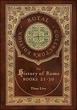The History of Rome: Books 21-31 (Royal Collector's Edition) (Case Laminate Hardcover with Jacket) 