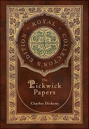 The Pickwick Papers (Royal Collector's Edition) (Case Laminate Hardcover with Jacket)