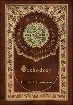 Orthodoxy (Royal Collector's Edition) (Case Laminate Hardcover with Jacket)