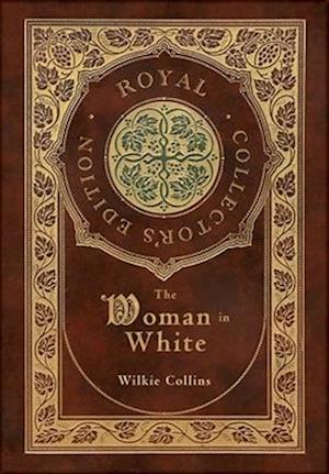 The Woman in White (Royal Collector's Edition) (Case Laminate Hardcover with Jacket)