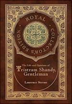 The Life and Opinions of Tristram Shandy, Gentleman (Royal Collector's Edition) (Case Laminate Hardcover with Jacket) 