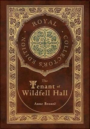 The Tenant of Wildfell Hall (Royal Collector's Edition) (Case Laminate Hardcover with Jacket)