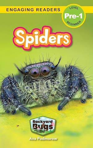 Spiders: Backyard Bugs and Creepy-Crawlies (Engaging Readers, Level Pre-1)