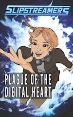 Plague of the Digital Heart: A Slipstreamers Collection 