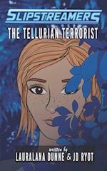 The Tellurian Terrorist: A Slipstreamers Adventure 