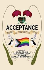 Acceptance: Stories at the Centre of Us 