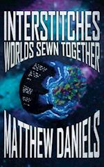 Interstitches: Worlds Sewn Together 