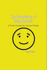 The Importance of Being Earnest: A Trivial Comedy for Serious People 