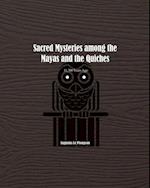 Sacred Mysteries among the Mayas and the Quiches - 11, 500 Years Ago