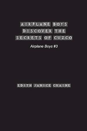 Airplane Boys Discover the Secrets of Cuzco