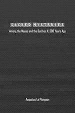 Sacred Mysteries among the Mayas and the Quiches (11, 500 Years Ago)