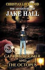 The Adventures of Jake Hall : Captain Boomer and the Octopus 