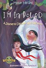 I'M In PoWeR! : A Journey to Discover Who We Are 