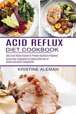 Acid Reflux Diet Cookbook