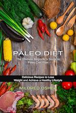 Paleo Diet Cookbook: Delicious Recipes to Lose Weight and Achieve a Healthy Lifestyle (The Ultimate Beginner's Guide to Paleo Diet Plan) 