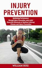 Injury Prevention: Optimizing Performance Through Injury Prevention, pain-relief (Essential Elements of Optimal Lifelong Fitness and Injury Prevention
