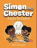 Super Friends (simon And Chester Book #4)