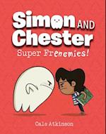 Super Frenemies (Simon and Chester Book #5)