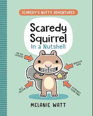 Scaredy Squirrel In A Nutshell