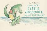 What Does Little Crocodile Say At The Beach?