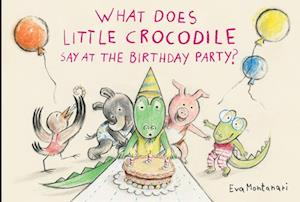 What Does Little Crocodile Say At The Birthday Party?