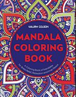 Mandala Coloring Book: A Coloring Book of Mandalas for Stress Relief, Relaxation and Inner Peace 