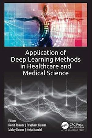 Application of Deep Learning Methods in Healthcare and Medical Science