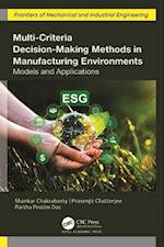 Multi-Criteria Decision-Making Methods in Manufacturing Environments