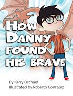 How Danny Found His Brave