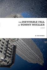 The Inevitable Fall of Tommy Mueller