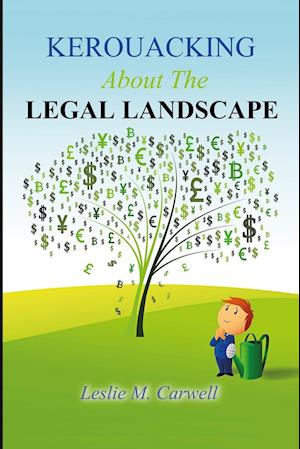 KEROUACKING  About The  LEGAL LANDSCAPE