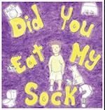 Did You Eat My Sock? 