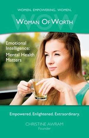 WOW Woman of Worth: Emotional Intelligence - Mental Health Matters