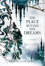 The Place Beyond Her Dreams