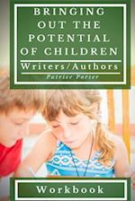 Bringing Out the Potential of Children. Writers/Authors Workbook