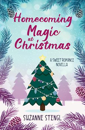 Homecoming Magic at Christmas: A Sweet Romance Novella