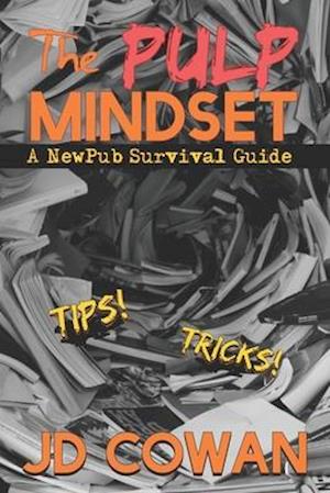 The Pulp Mindset: A NewPub Survival Guide