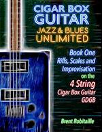 Cigar Box Guitar Jazz & Blues Unlimited - Book One 4 String