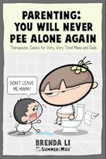 Parenting - You Will Never Pee Alone Again