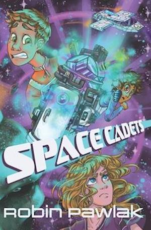 Space Cadets: Middle Grade Science Fiction Action/Adventure, Ages 9-12