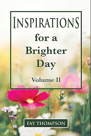 Inspirations for a Brighter Day Volume II