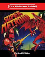 The Ultimate Guide To Super Metroid